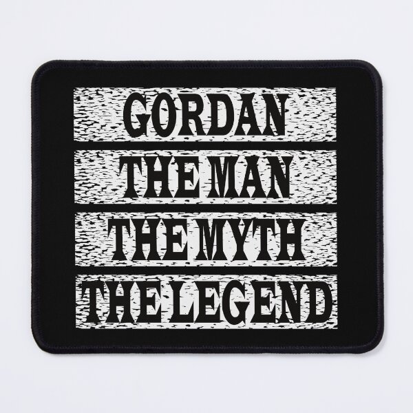 Item preview, Gordon The Man The Myth The Legend designed and sold by GaryDobson.
