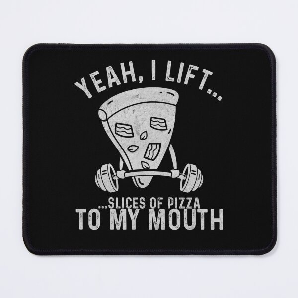 Item preview, I Lift Slices Of Pizza In My Mouth, Fitness Gym Pizza Joke designed and sold by fooderiffic.