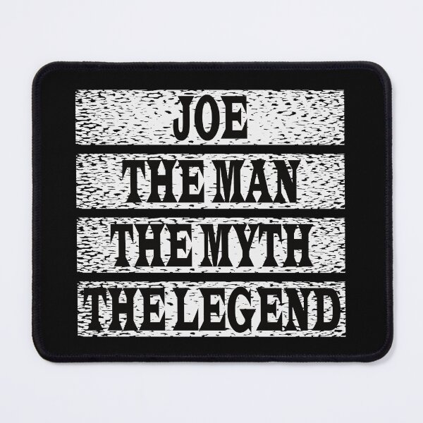 Item preview, Joe The Man The Myth The Legend designed and sold by GaryDobson.