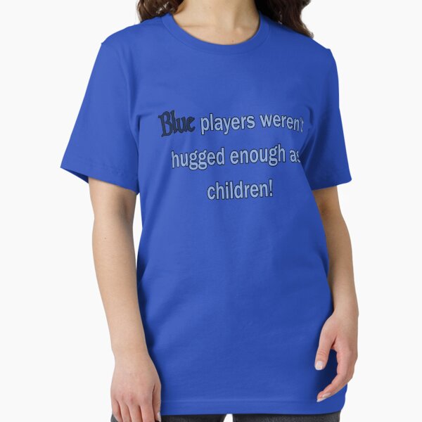 Item preview, Blue players need hugs (text) designed and sold by ianablakeman.