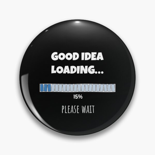 Item preview, Good Idea Loading... Please wait | Funny and witty loading bar text design designed and sold by ArtworkbyEmmy.