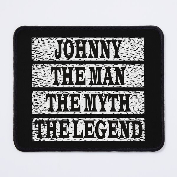 Item preview, Johnny The Man The Myth The Legend designed and sold by GaryDobson.