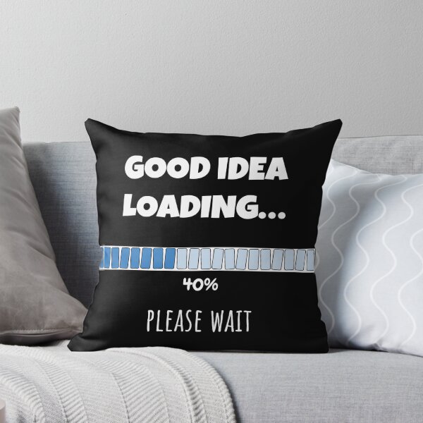 Item preview, Good Idea Loading... Please wait | Funny and witty loading bar text design designed and sold by ArtworkbyEmmy.
