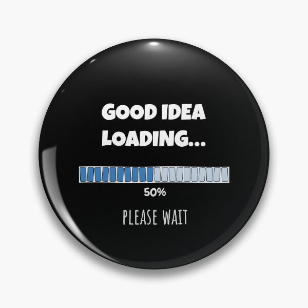 Item preview, Good Idea Loading... Please wait | Funny and witty loading bar text design designed and sold by ArtworkbyEmmy.