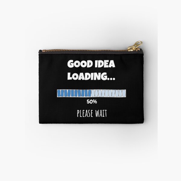 Item preview, Good Idea Loading... Please wait | Funny and witty loading bar text design designed and sold by ArtworkbyEmmy.