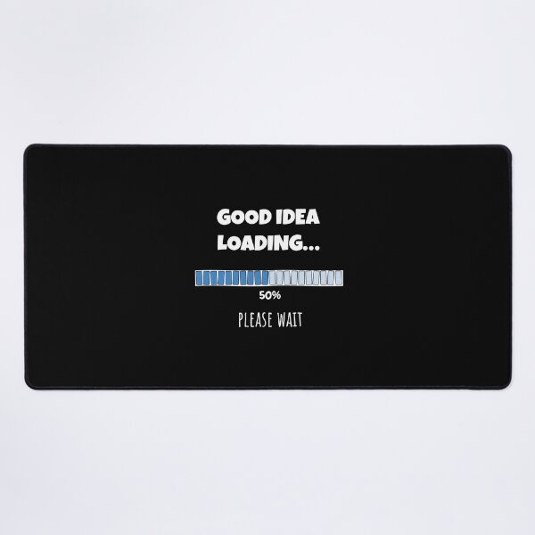 Item preview, Good Idea Loading... Please wait | Funny and witty loading bar text design designed and sold by ArtworkbyEmmy.