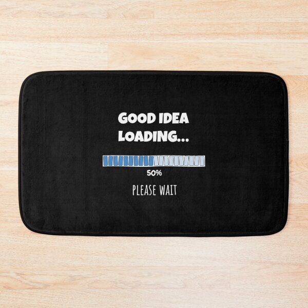 Item preview, Good Idea Loading... Please wait | Funny and witty loading bar text design designed and sold by ArtworkbyEmmy.