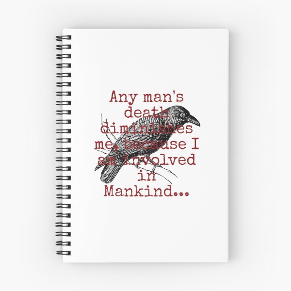Item preview, Any Man's Death Diminishes Me - Death Quote designed and sold by CrankyOldDude.
