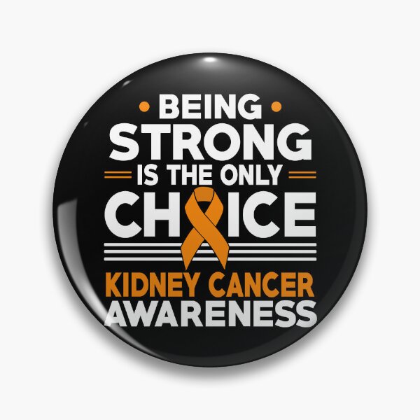 Item preview, Being Strong Is The Only Choice Kidney Cancer Awareness designed and sold by Adolfo114.