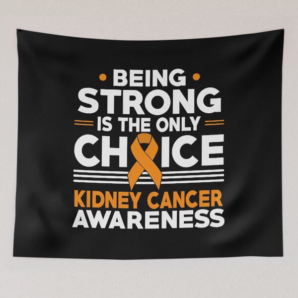 Item preview, Being Strong Is The Only Choice Kidney Cancer Awareness designed and sold by Adolfo114.