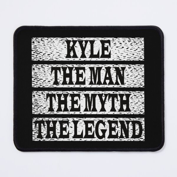 Item preview, Kyle The Man The Myth The Legend designed and sold by GaryDobson.