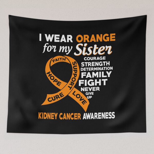 Item preview, I Wear Orange for My Sister Kidney Cancer Awareness designed and sold by Adolfo114.