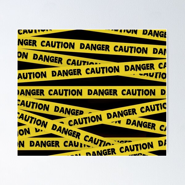 Caution tape police tape hazard warning Poster for Sale by