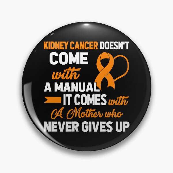 Item preview, Kidney Cancer Doesn't Come with A Manual A Mother designed and sold by Adolfo114.