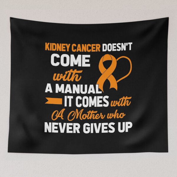 Item preview, Kidney Cancer Doesn't Come with A Manual A Mother designed and sold by Adolfo114.