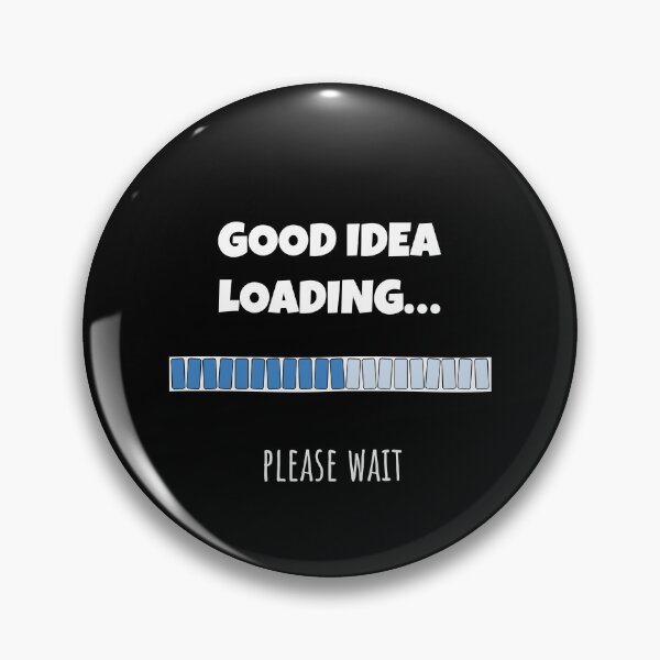 Item preview, Good Idea Loading... Please wait | Funny and witty loading bar text design designed and sold by ArtworkbyEmmy.