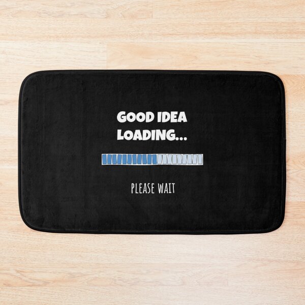 Item preview, Good Idea Loading... Please wait | Funny and witty loading bar text design designed and sold by ArtworkbyEmmy.