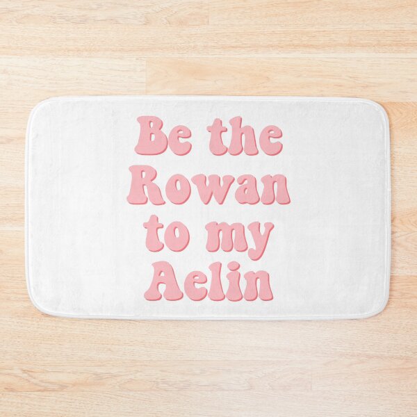 Item preview, Be the Rowan to my Aelin designed and sold by percqbeths.