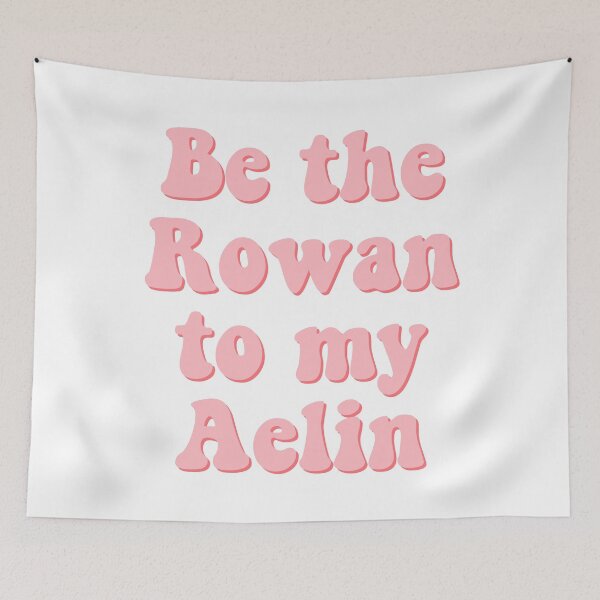 Item preview, Be the Rowan to my Aelin designed and sold by percqbeths.