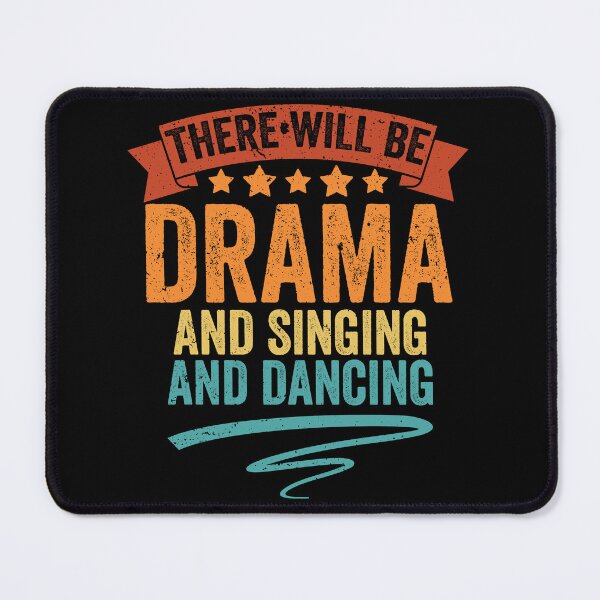 Item preview, Vintage Theatre There Will Be Drama And Singing And Dancing designed and sold by Nessshirts.