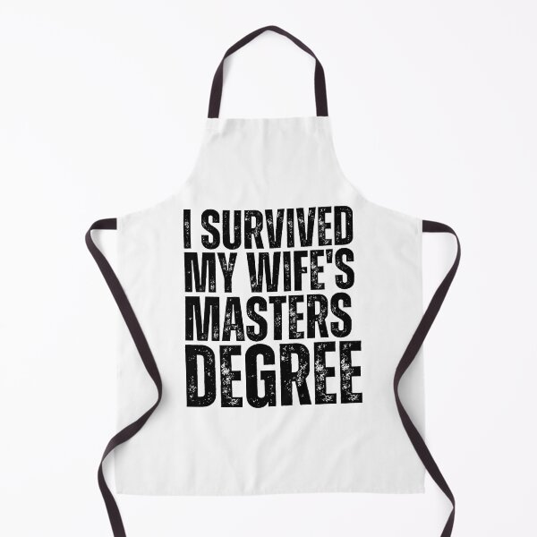 Item preview, I Survived My Wifes Masters Degree designed and sold by Yayatachdiyat0.
