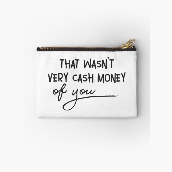 Item preview, that wasn't very cash money of you designed and sold by medchb.