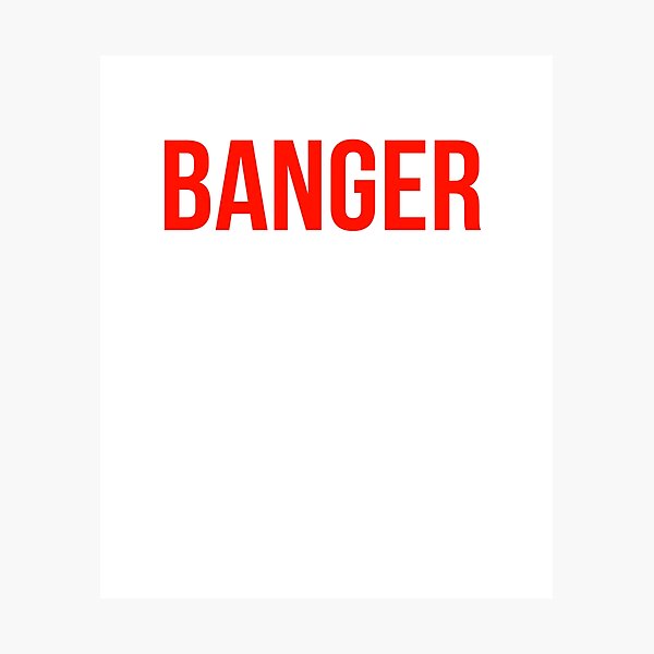 Item preview, Banger designed and sold by Prestige313.