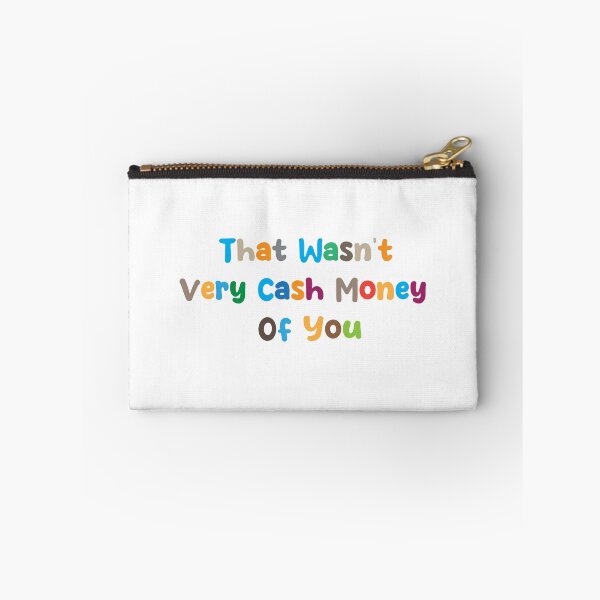Item preview, that wasn't very cash money of you designed and sold by medchb.