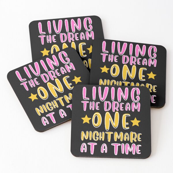 Item preview,  LIVING THE DREAM ONE NIGHTMARE AT A TIME designed and sold by starfishstuff.