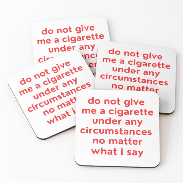 Item preview, Do not give me a cigarette under any circumstances no matter what i say designed and sold by Yayatachdiyat0.