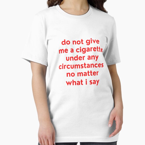 Vista previa del artículo con la obra «No me des un cigarro bajo ningún concepto no importa lo que diga», diseñado y vendido por Yayatachdiyat0.