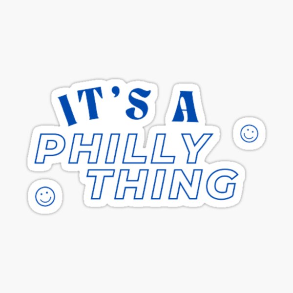 It's A Philly Thing  Sticker for Sale by HaleysDesigns