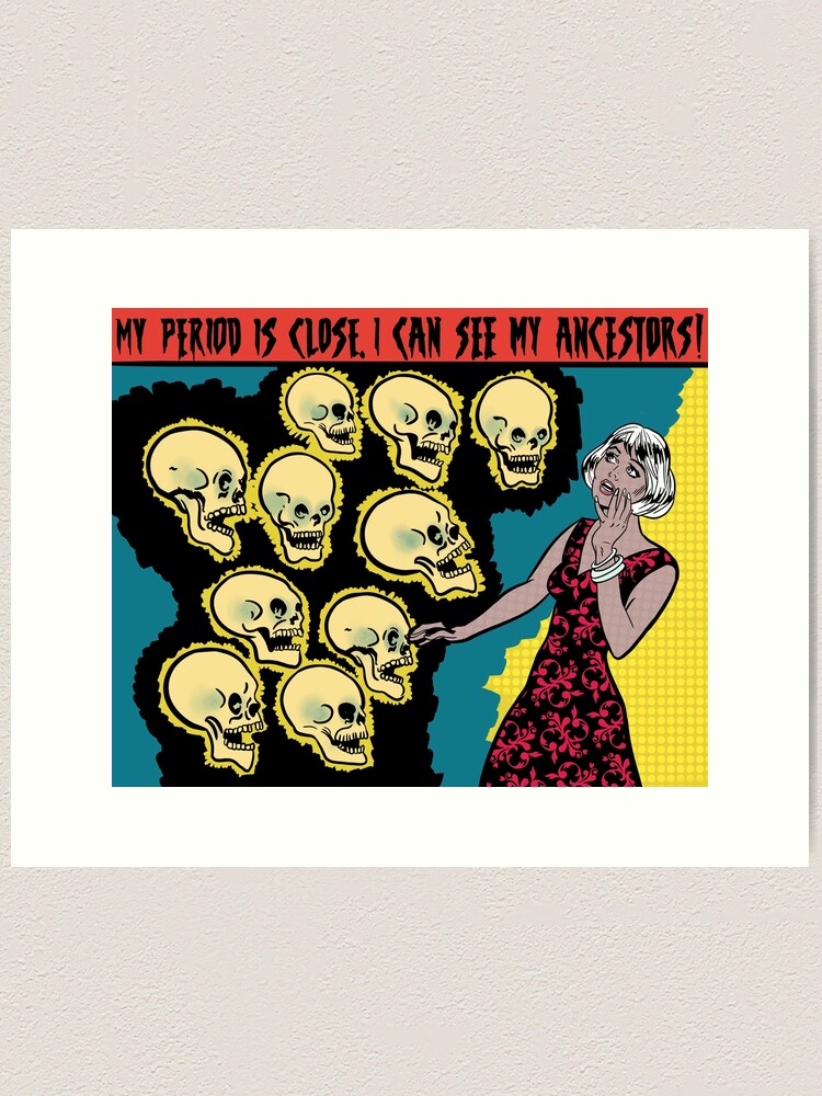 Lámina artística for Sale con la obra «Mi período está cerca