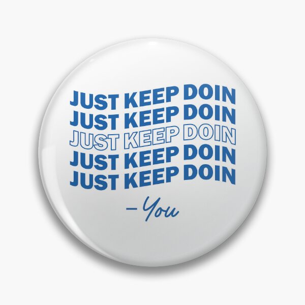 Item preview, 'Just Keep Doin You'- Essential T-Shirt designed and sold by byFizCreative.