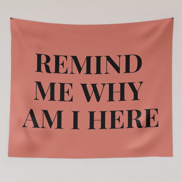Item preview, Remind Me Why I'm Here designed and sold by musicora.