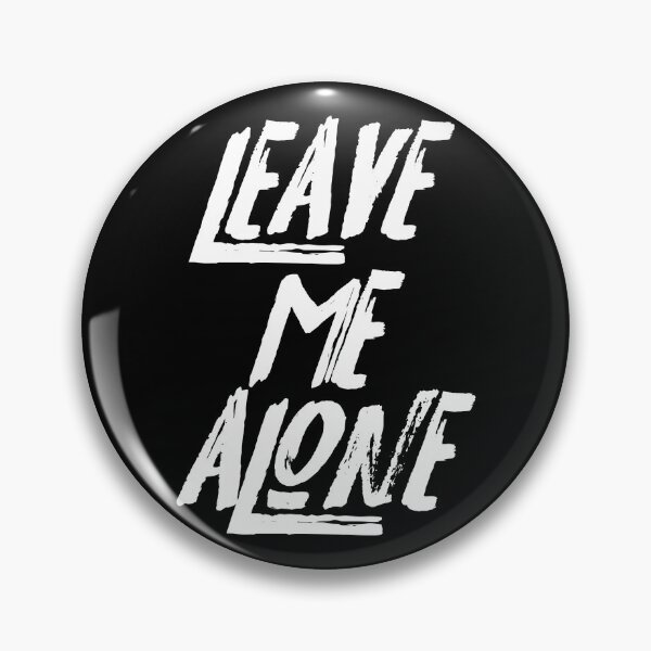 Item preview, Leave Me Alone. Funny Slogan Original. designed and sold by Elias de Oliveira.
