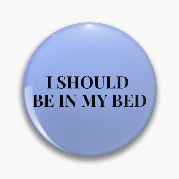 Item preview, I should be in my bed designed and sold by musicora.