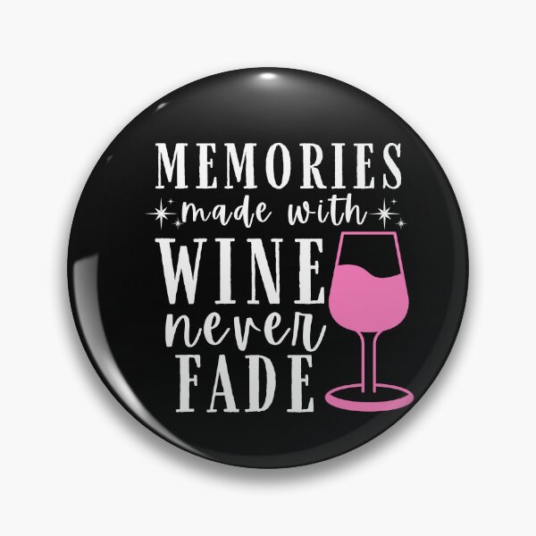 Item preview, Memories Made with Wine Never Fade Quote, Wine Lover Gift, Wine Drinker, Typography Quote, Alcohol Quotes designed and sold by thedazzlingmonk.