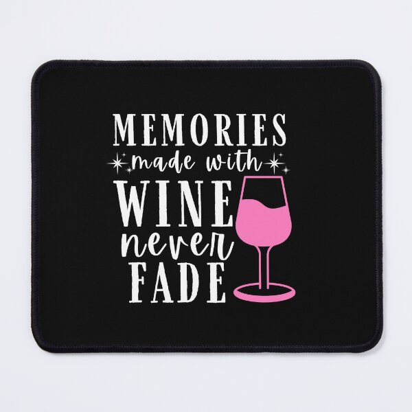 Item preview, Memories Made with Wine Never Fade Quote, Wine Lover Gift, Wine Drinker, Typography Quote, Alcohol Quotes designed and sold by thedazzlingmonk.