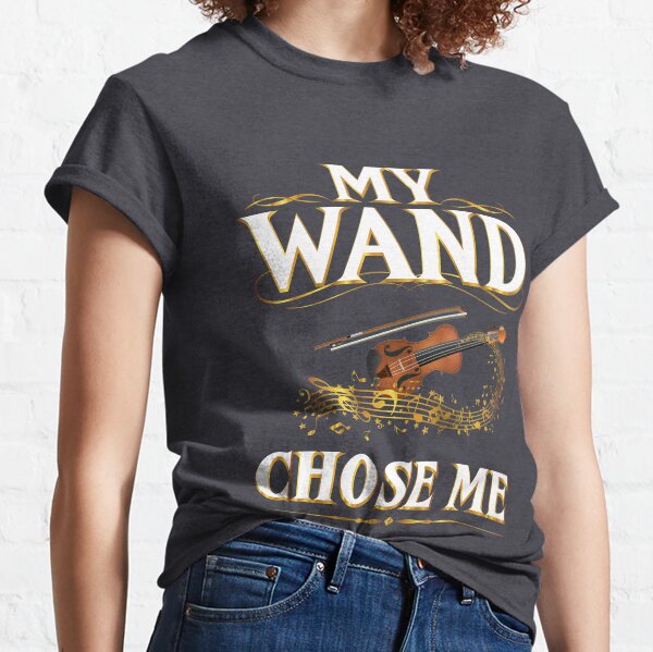 My Wand Chose Me Funny Quote Viola String Instrument Classic T-Shirt