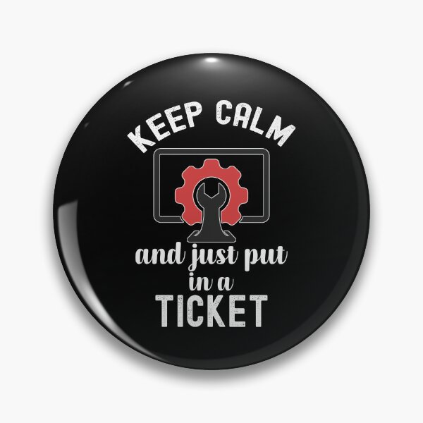 Item preview, Keep Calm And Put In A Ticket, Help Desk Technician designed and sold by SportyDogShop.