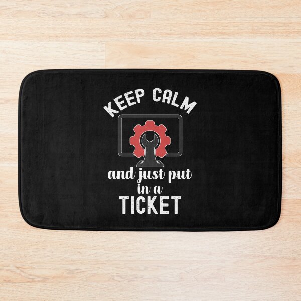 Item preview, Keep Calm And Put In A Ticket, Help Desk Technician designed and sold by SportyDogShop.