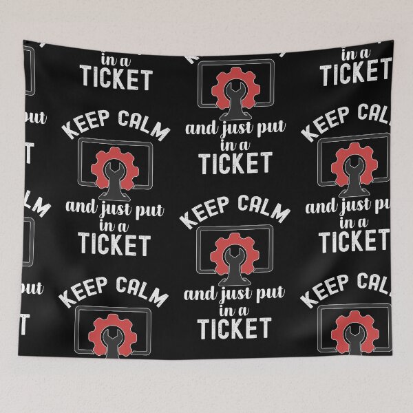 Item preview, Keep Calm And Put In A Ticket, Help Desk Technician designed and sold by SportyDogShop.