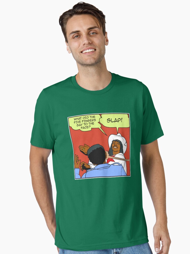 What Did The Five Fingers Said To The Face T-Shirt What Did The Five Fingers Said To The Face T-Shirt