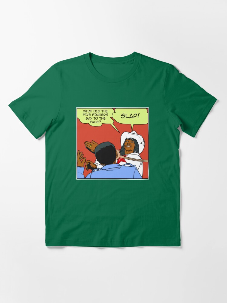 What Did The Five Fingers Said To The Face T-Shirt What Did The Five Fingers Said To The Face T-Shirt