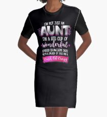 I'm Not Just An Aunt Funny Quote Wonderful Sassy Graphic T-Shirt Dress