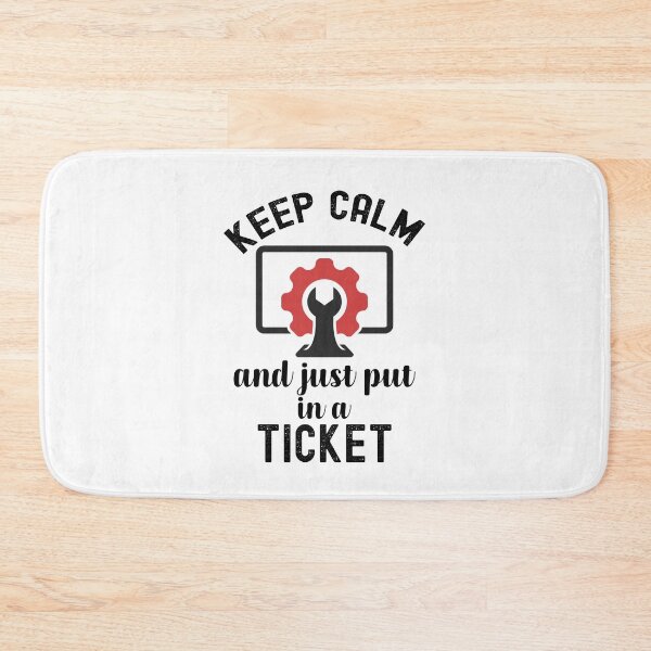 Item preview, Keep Calm And Put In A Ticket, Help Desk Technician designed and sold by SportyDogShop.
