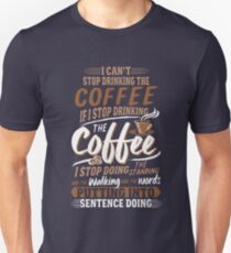 I Can't Stop Drinking The Coffee Funny Gilmore Girls Unisex T-Shirt