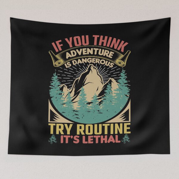 Item preview, If You Think Adventure Is Dangerous Try Routine Its Lethal designed and sold by DigitalChickHub.