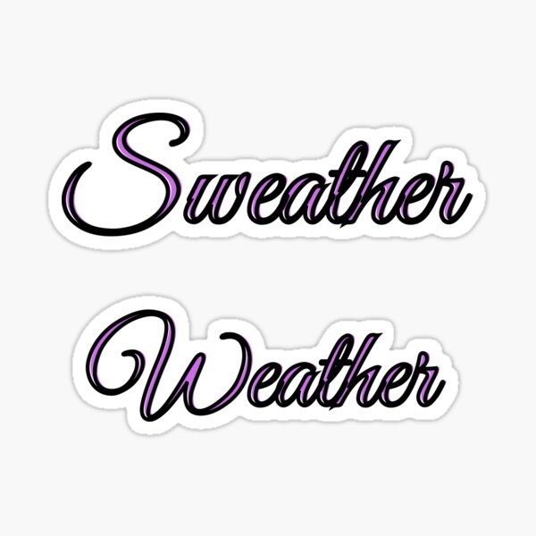 Always Cold: Sweather Weather Sticker